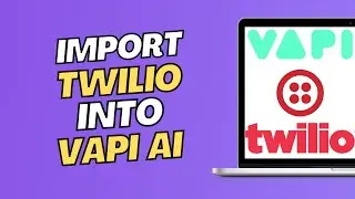 How To Import Twilio Phone Number Into Vapi AI