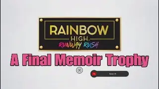 Rainbow High - Scavenger Hunt - A Final Memoir Trophy