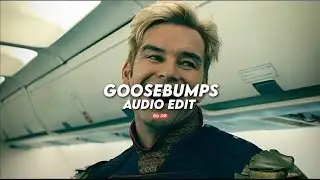 Goosebumps - Travis Scott Ft. Kendrick Lamar 「 edit audio 」