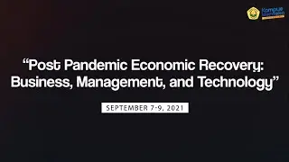 ICOMBEST 2021 - International Conference on Management, Business, and Technology