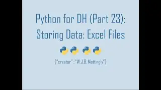 Python for Digital Humanities (23: Storing Data - Excel)
