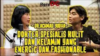 ACHMAD YUDHA, DOKTER SPESIALIS KULIT DAN KELAMIN YANG ENERGIC DAN FASHIONABLE!