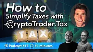 How to Simplify Taxes with Crypto Trader.Tax | Podcast 017
