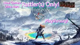 Horizon: Zero Dawn, The Frozen Wilds Main Story Rattler Only Playthrough - Ultra Hard - New Game+