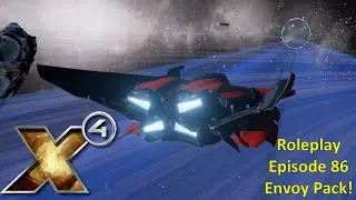 X4: Roleplay (Envoy Pack) - Episode 86 - Mercy Sakes, We Got Us An Envoy