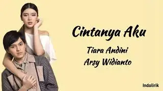 Cintanya Aku - Tiara Andini & Arsy Widianto | Lirik Lagu