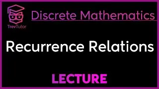 RECURRENCE RELATIONS - DISCRETE MATHEMATICS