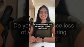 Do you experience Loss of appetite during summers?