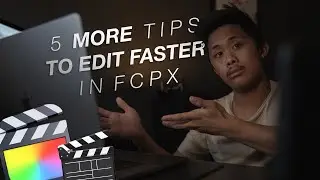 5 MORE TIPS for FASTER EDITING in Final Cut Pro X
