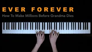 HOW TO MAKE MILLIONS BEFORE GRANDMA DIES หลานม่า | EVER FOREVER สวยงามเสมอ (Billkin) | Piano Cover