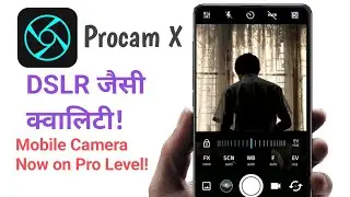 ProCam X App Kya Hai | ProCam X Tutorial | DSLR Camera App for Android