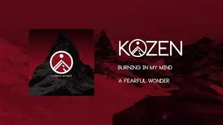 Burning In My Mind - KOZEN [Lyric Video]