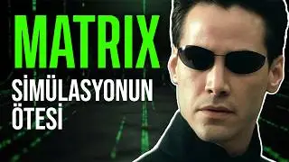 Simülasyondan Nasıl Çıkarsın? | MATRIX Felsefesi