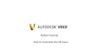 VRED Python Tutorial 11 - How to customize the VR menu