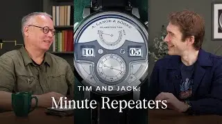 Tim & Jack Talk Watches - The Best Minute Repeaters
