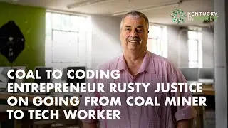 Coal To Coding Entrepreneur Rusty Justice on Going from Coal Miner to Tech Worker