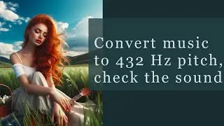 🎵 Convert Music to 432 Hz Tuning | Step-by-Step Guide 🎵
