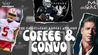 #Raiders | Troy Aikman Believes Brady Will… | Lance Trade Happening? | Coffee & Convo | 🏴‍☠️