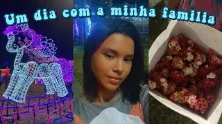 Um dia com minha família 🦋| vlog