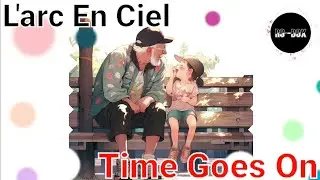 [ Time Goes On ] By [ L'arc En Ciel ] With Romaji Sub CC Lyric | @rg-box