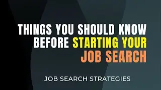 Things You Should Know Before Starting Your Job Search | Job Search Advice