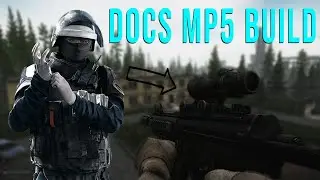 How to Build Docs MP5 From Rainbow Six Siege in Escape From Tarkov!