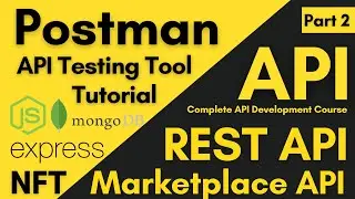 API Testing Tool Postman | Postman Complete Tutorial &Testing API | Build NFT marketplace Rest API
