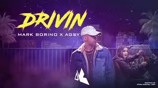 Mark Borino ft. Agsy - Drivin