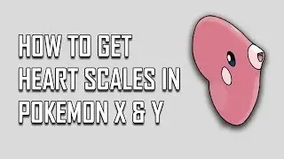 Pokemon X and Y: Easy Heart Scales Tutorial