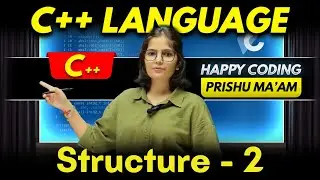 structure in C++ (Part-2) | Complete C++ Course | Happy Coding with Prishu