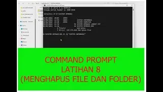 COMMAND PROMPT (LATIHAN 8) "Menghapus File dan Folder"