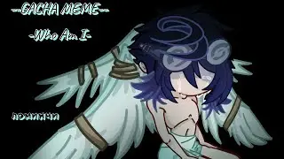 /Who Am I/GACHA MEME(❗Лэмбтон/Линч❗)