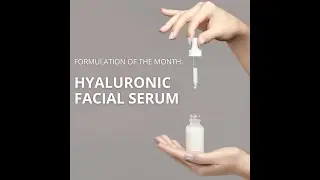 Formulation of the Month: Hyaluronic Facial Serum