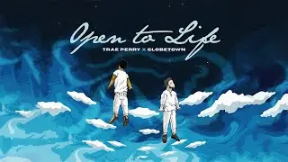 Trae Perry - Open to Life (Audio) ft. Globetown