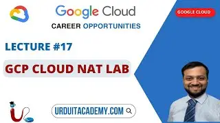 Lecture 17 || Google Associate Cloud Engineer || GCP Cloud NAT LAB || GCP