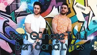 İkikardesh - Sen Güneşe Tutul Ben Sana Lyrics (Şarkı Sözleri)