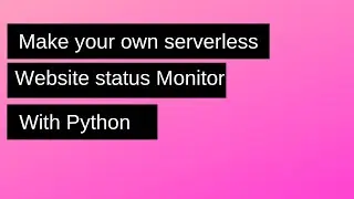 How To Make an Automatic Website Status Monitoring Tool