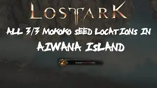 ALL [3/3] Aiwana Island Mokoko Seeds Locations In Lost Ark