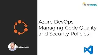 Azure DevOps - Managing Code Quality and Security Policies