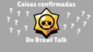 Coisas ja confirmadas do brawl talk!