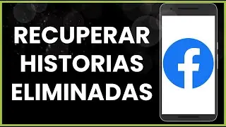 Cómo recuperar historias eliminadas en Facebook !