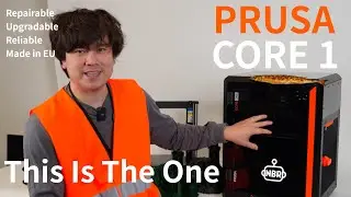 PRUSA CORE ONE - Playing To Their Strengths