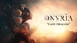 Ivan Torrent - ONYRIA - “Lady Dragon” (Woodwinds by William Arnold) ***Descriptions Attached***