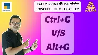 Use of Alt + G and Ctrl + G in Tally Prime.| Shortcut Key in Tally Prime | Tally Tips| Aalpha Global
