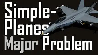 SimplePlanes has a fatal flaw...
