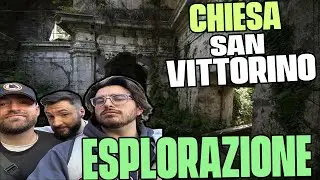 Esplorazione Chiesa di San Vittorino W/boyz - *un po tossico*
