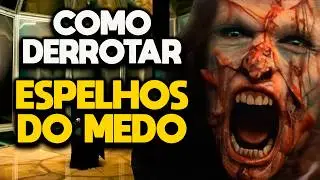 HOW TO DEFEAT MIRRORS OF FEAR