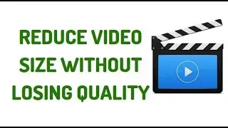 How To Compress Large Video Files Without Losing Quality