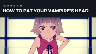 How to Pat Your Vampire's Head - KizuClip #1