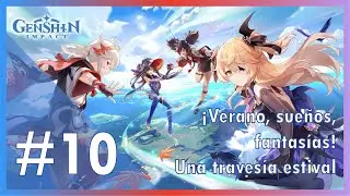 Una travesía estival - ¡Verano, sueños, fantasía! Parte#10 Genshin Impact IkeSant Español